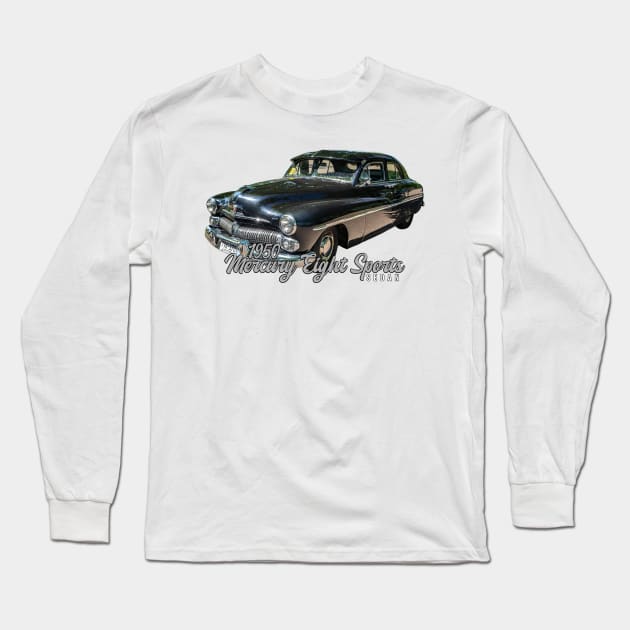 1950 Mercury Eight Sports Sedan Long Sleeve T-Shirt by Gestalt Imagery